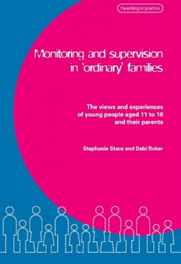 Debi Roker - Monitoring and Supervision in 'Ordinary' Families - 9781904787426 - V9781904787426