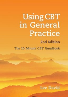 Lee David And Debbie Brewin - Using CBT in General Practice, Second Edition - 9781904842934 - V9781904842934