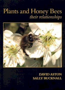 Aston - Plants & Honey Bees, Their Relationships - 9781904846192 - V9781904846192