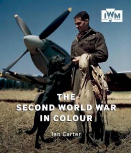 Ian Carter - The Second World War in Colour - 9781904897422 - V9781904897422