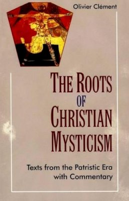 Olivier Clement - Roots of Christian Mysticism - 9781905039227 - V9781905039227