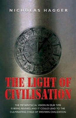 Nicholas Hagger - The Light of Civilization - 9781905047635 - V9781905047635