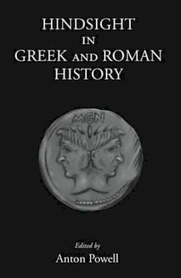 Powell  Anton - Hindsight in Greek and Roman History - 9781905125586 - V9781905125586