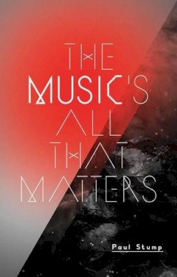 Paul Stump - Music's All That Matters - 9781905128105 - V9781905128105