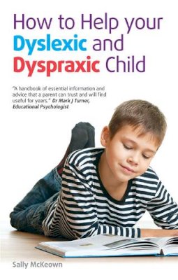 Sally McKeown - How to Help Your Dyslexic and Dyspraxic Child - 9781905410965 - V9781905410965