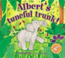 Neil Griffiths - Albert's Tuneful Trunk! - 9781905434251 - V9781905434251