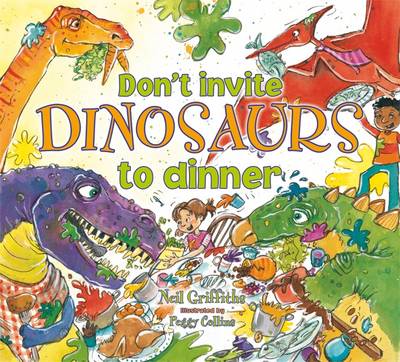 Neil Griffiths - Don't Invite Dinosaurs to Dinner - 9781905434848 - V9781905434848