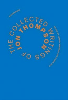 Jon Thompson - The Collected Writings of Jon Thompson - 9781905464371 - V9781905464371