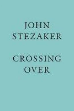 John Stezaker - John Stezaker: Crossing Over - 9781905464890 - V9781905464890