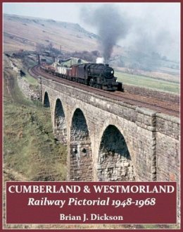 Brian J Dickson - Cumberland & Westmorland Railway Pictorial 1948-1968 - 9781905505326 - V9781905505326