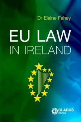 Dr. Elaine Fahey - EU Law in Ireland - 9781905536306 - V9781905536306