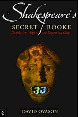 David Ovason - Shakespeare's Secret Booke: Deciphering Magical and Rosicrucian Codes - 9781905570263 - V9781905570263