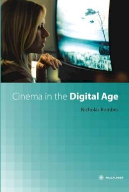 Nick Rombes - Cinema in the Digital Age - 9781905674855 - V9781905674855