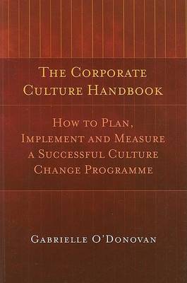 Gabrielle O´donovan - The Corporate Culture Handbook: How to Plan, Implement, and Measure a Successful Culture Change - 9781905785292 - V9781905785292