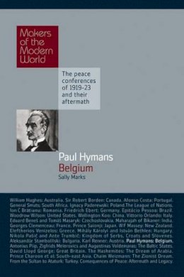 Sally Marks - Paul Hymans: Belgium (Haus Publishing - Makers of the Modern World) - 9781905791811 - V9781905791811