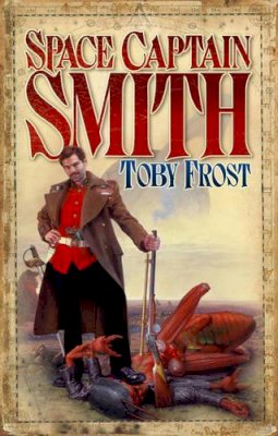 Toby Frost - Space Captain Smith - 9781905802135 - V9781905802135