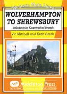 V Mitchell - Wolverhampton to Shrewsbury - 9781906008444 - V9781906008444