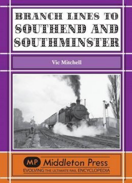 Vic Mitchell - Branch Lines to Southend and Southminster - 9781906008765 - V9781906008765