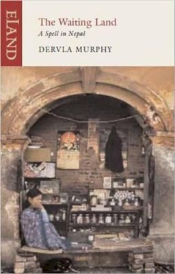 Dervla Murphy - The Waiting Land: A Spell in Nepal - 9781906011659 - 9781906011659