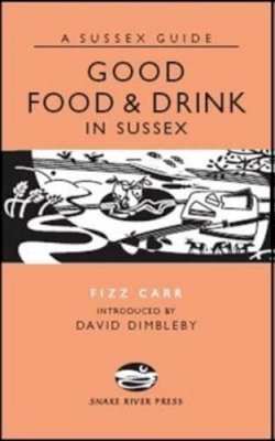 Fizz Carr - Good Food and Drink in Sussex - 9781906022112 - V9781906022112