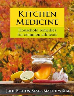 Julie Bruton-Seal & Matthew Seal - Kitchen Medicine - 9781906122188 - V9781906122188