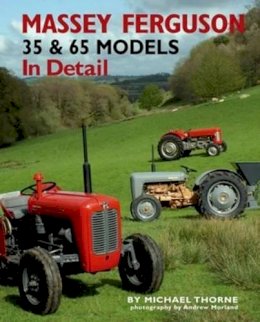 Michael Thorne - Massey-Ferguson 35 & 36 Models in Detail - 9781906133535 - V9781906133535