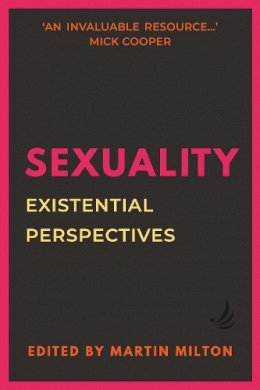 Martin Milton (Ed.) - Sexuality: Existential Perspectives - 9781906254704 - V9781906254704