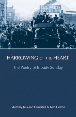 Campbell, Julieann & Herron, Tom (Eds.) - Harrowing of the Heart: The Poetry of Bloody Sunday - 9781906271084 - KMK0024388