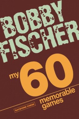 Bobby Fischer - My 60 Memorable Games - 9781906388300 - V9781906388300