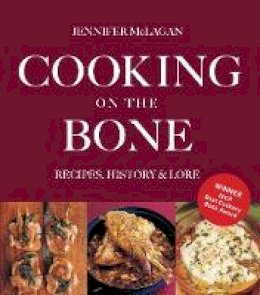 Jennifer McLagan - Cooking on the Bone: Recipes, History and Lore - 9781906502201 - V9781906502201