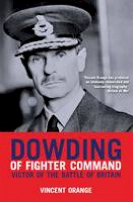 Vincent Orange - Dowding of Fighter Command - 9781906502720 - V9781906502720