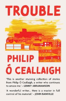 Philip O Ceallaigh - Trouble - 9781906539900 - 9781906539900