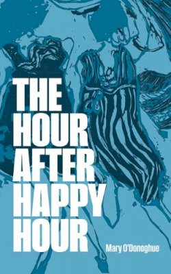 Mary O´donoghue - THE HOUR AFTER HAPPY HOUR - 9781906539993 - 9781906539993