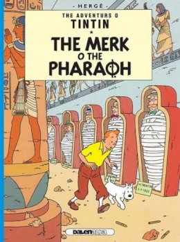 Hergé - The Merk o the Pharoah (Tintin) (Scots Edition) - 9781906587475 - V9781906587475