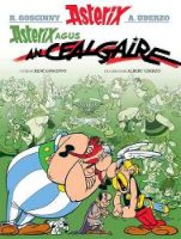 Rene Goscinny - Asterix Agus an Cealgaire (Asterix in Gaelic) (Scots Gaelic Edition) - 9781906587482 - V9781906587482