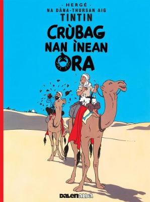 Hergé - Crubag Nan Inean Ora (Tintin in Gaelic) (Scots Gaelic Edition) - 9781906587505 - V9781906587505