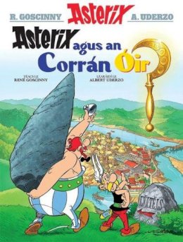 Rene Goscinny - Asterix Agus an Corran Oir (Asterix in Irish) (Irish Edition) - 9781906587550 - V9781906587550