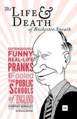 Humphry Berkeley - The Life and Death of Rochester Sneath - 9781906659332 - V9781906659332