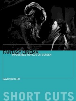 David Butler - Fantasy Cinema: Impossible Worlds on Screen (Short Cuts (Wallflower)) - 9781906660161 - V9781906660161