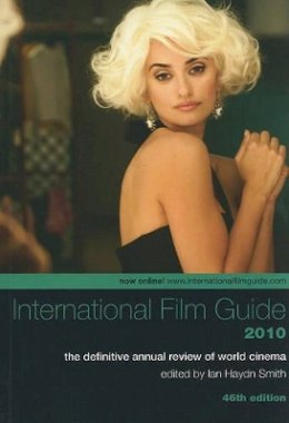 Ian Smith - International Film Guide 2010: The Definitive Annual Review of World Cinema - 9781906660383 - V9781906660383