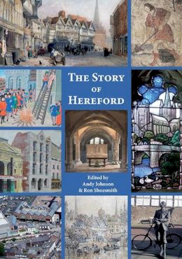 Andy Johnson - The Story of Hereford - 9781906663988 - V9781906663988