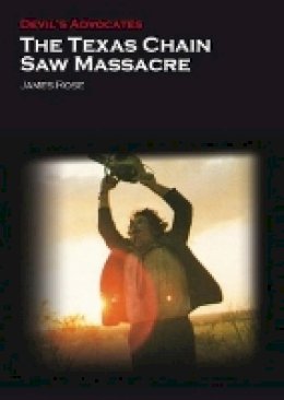 James Rose - The Texas Chain Saw Massacre (Devil's Advocates) - 9781906733643 - V9781906733643