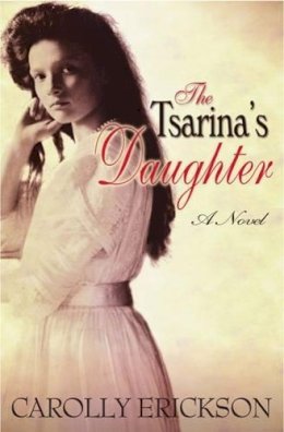 Carolly Erickson - Tsarina's Daughter - 9781906779030 - 9781906779030