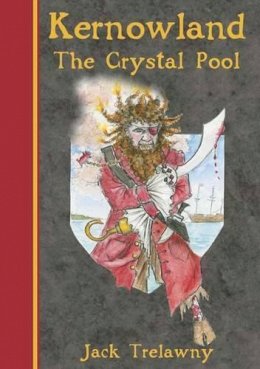 Jack Trelawny - Kernowland 1 the Crystal Pool (Kernowland in Erthwurld Series) - 9781906815011 - V9781906815011