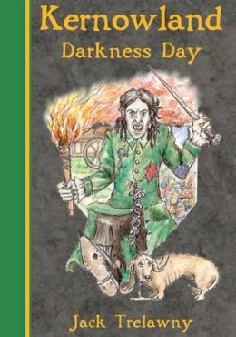 Jack Trelawny - Kernowland 2 Darkness Day (Kernowland in Erthwurld Series) - 9781906815028 - V9781906815028