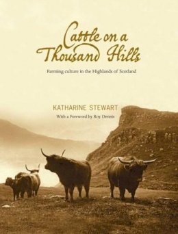 Katharine Stewart - Cattle on a Thousand Hills - 9781906817442 - V9781906817442