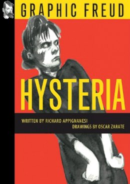 Richard Appignanesi - Hysteria: Graphic Freud Series - 9781906838997 - V9781906838997