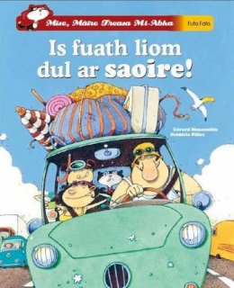 Frédéric Pillot Gérard Moncomble - Is Fuath Liom Dul Ar Saoire!: Mise Maire Treasa Mi Abha (Irish Edition) - 9781906907822 - 9781906907822