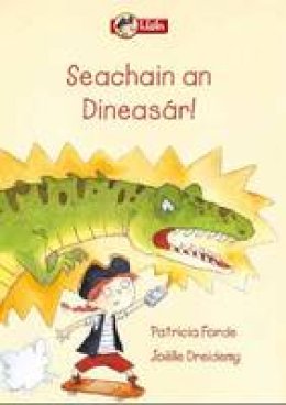 Patricia Forde And Joelle Dreidemy - Lisin: Volume 3: Seachain An Dineasar! - 9781906907891 - 9781906907891