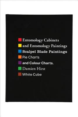 Damien Hirst - Entomology Cabinets and Paintings: Scalpel Blade Paintings and Color Charts - 9781906967604 - V9781906967604